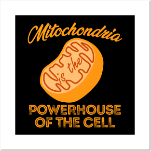 MITOCHONDRIA IS THE POWERHOUSE OF THE CELL Posters and Art